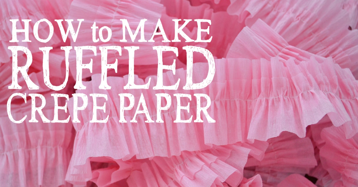 How To Make Ruffled Crepe Paper Living Well Spending Less® 1616