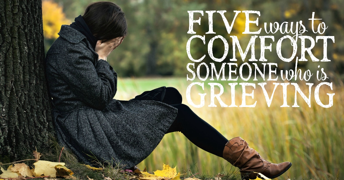 5 Ways To Comfort Someone Who Is Grieving What To Say When Someone Dies