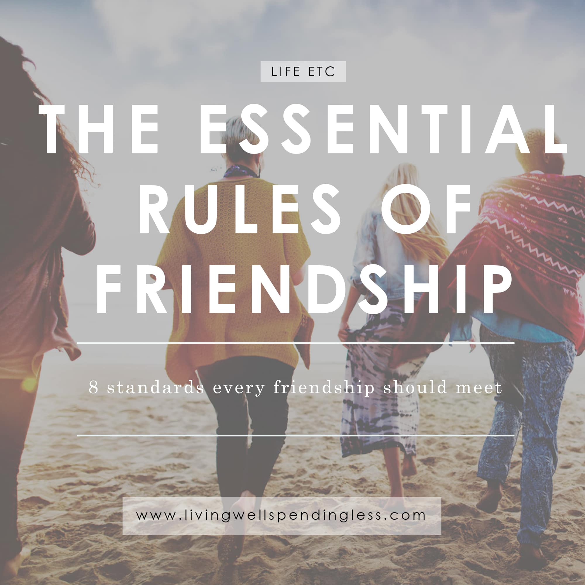 The Essential Rules Of Friendship 8 Standards For Every Friendship