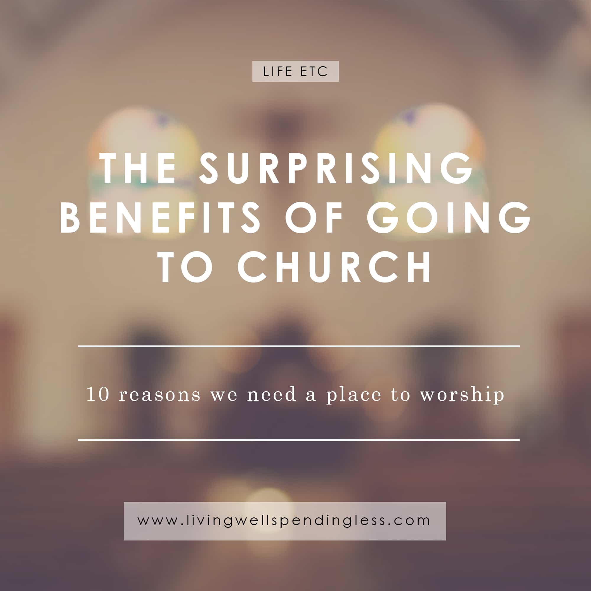 the-surprising-benefits-of-going-to-church-10-reasons-to-attend-church