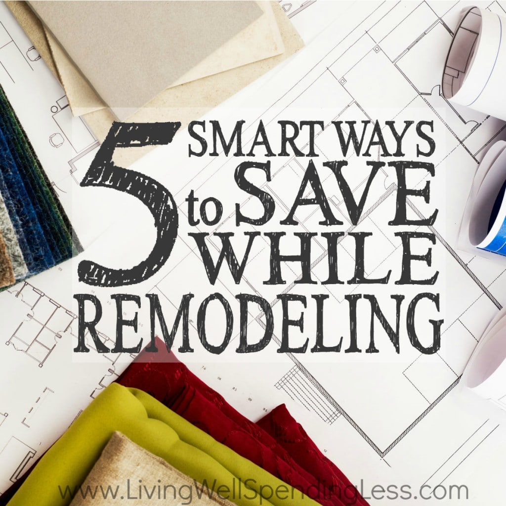 5 Smart Ways To Save While Remodeling | Home Improvement On A Budget