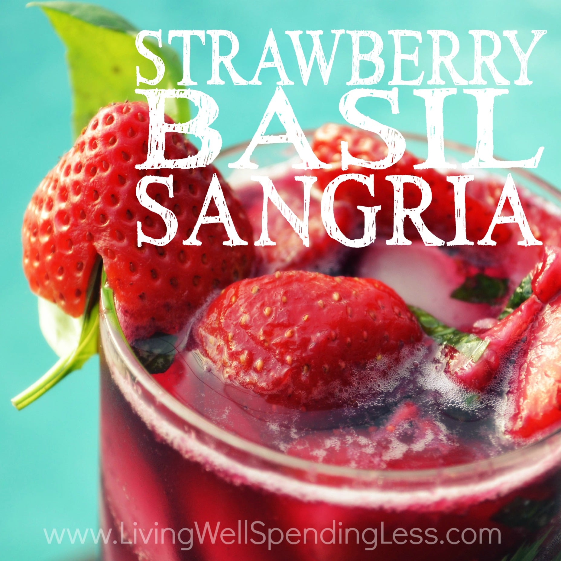 Summer Strawberry Basil Sangria Living Well Spending Less