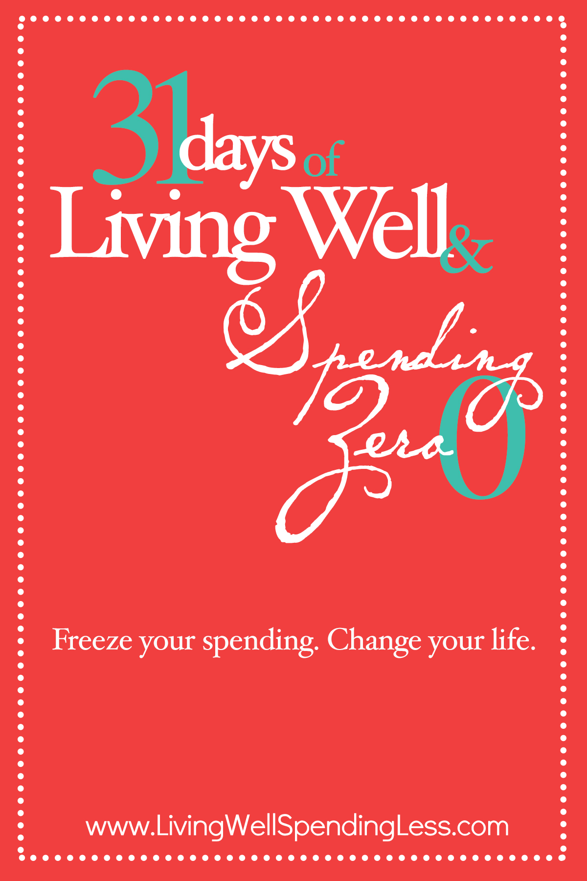 31 Days Of Living Well & Spending Zero. Freeze Your Spending. Change ...