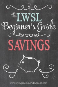 The Beginner's Guide To Savings | Living Well Spending Less®