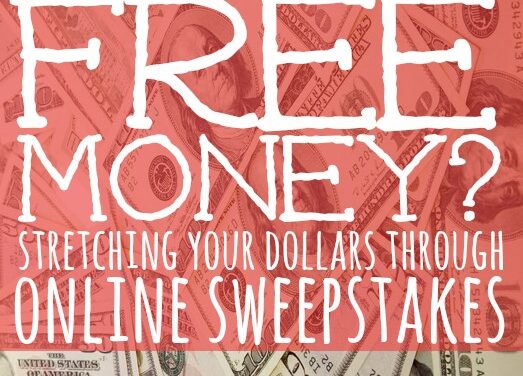 Free Money? Stretching Your Dollars Through Online Sweepstakes