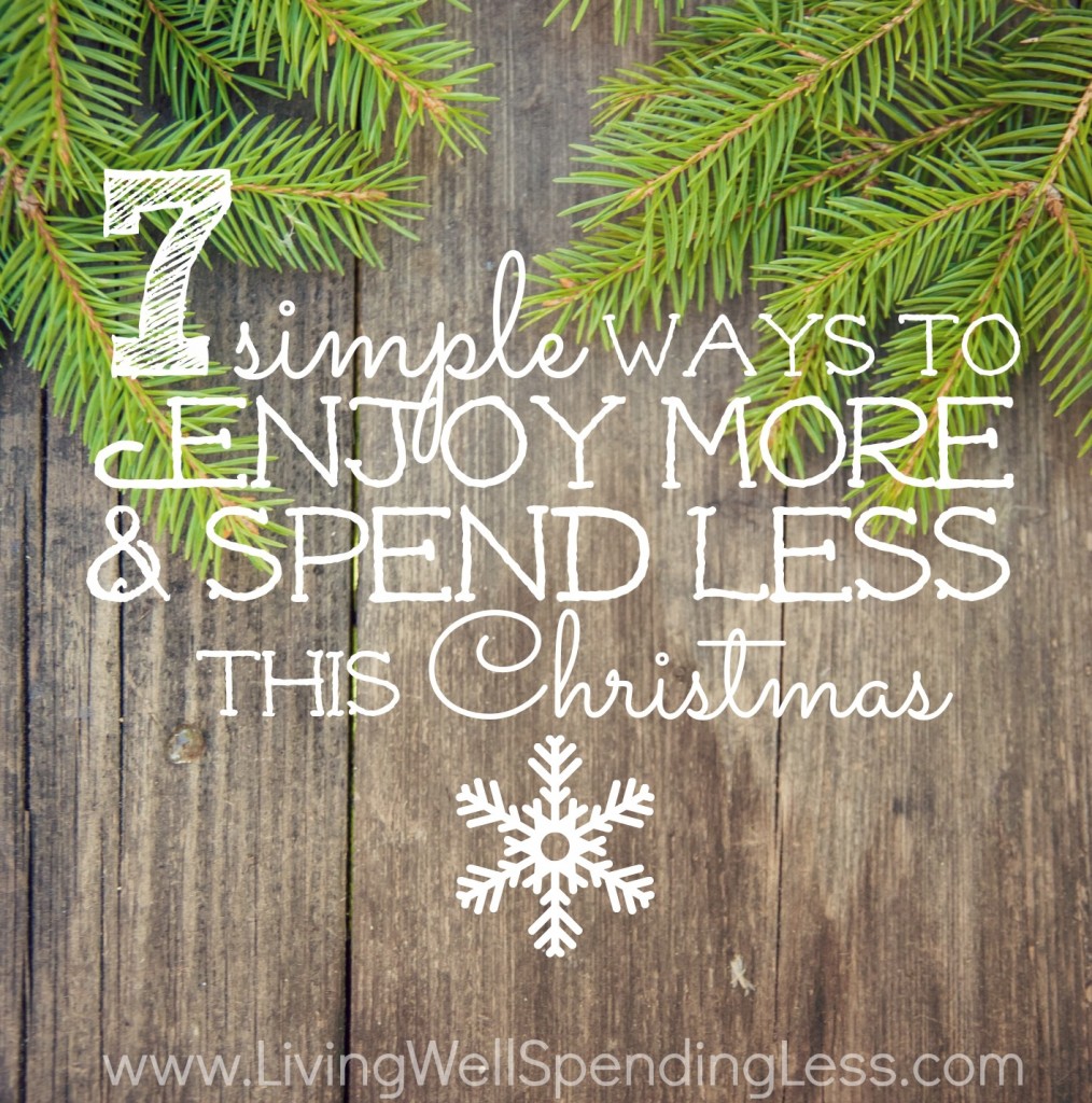 Simple Ways to Enjoy More & Spend Less This Christmas