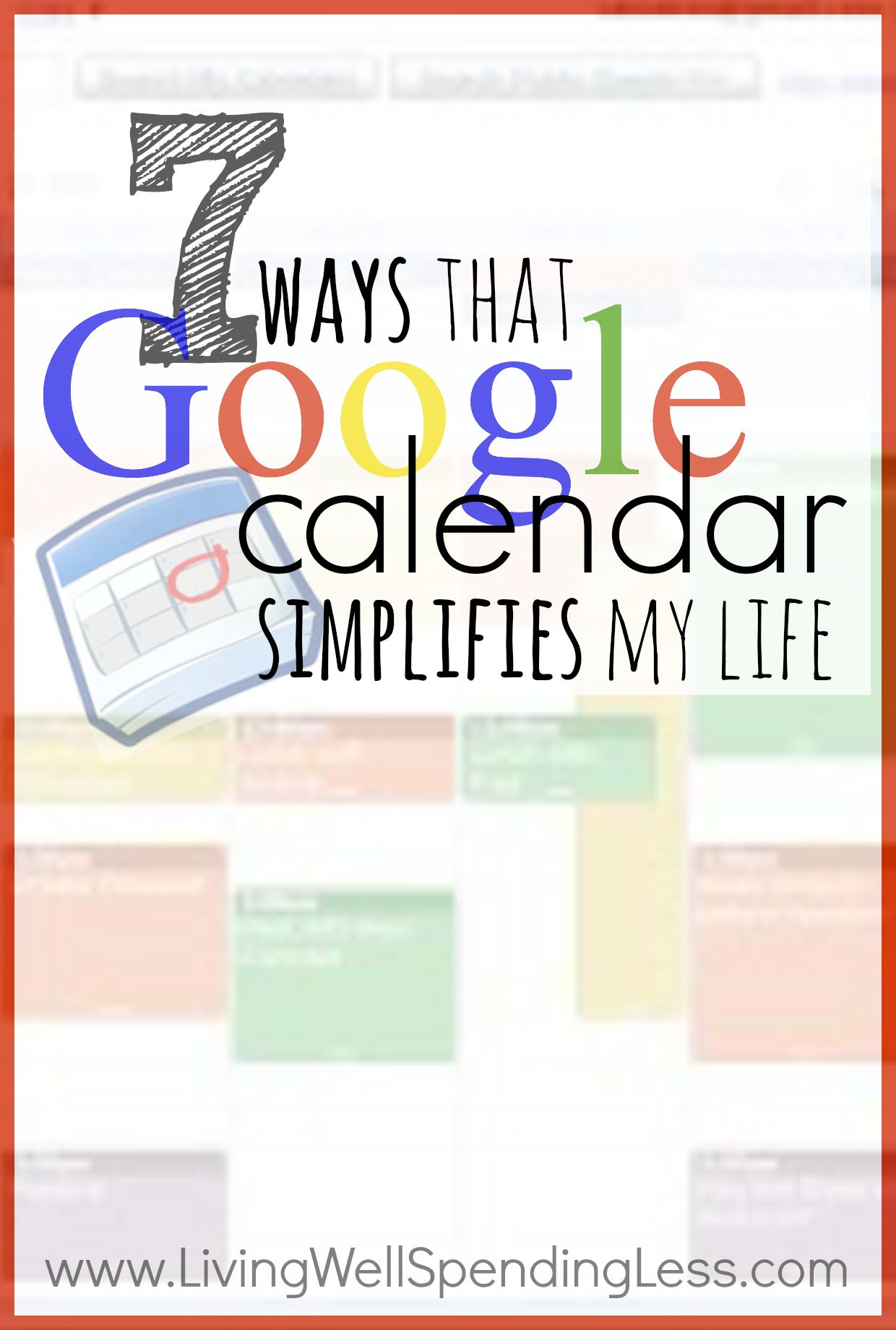 7 Ways that Google Calendar Simplifies My Life Living Well Spending Less®