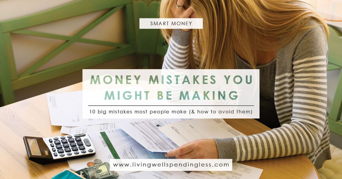 Money Mistakes You Might Be Making HORIZONTAL - Living Well Spending Less®