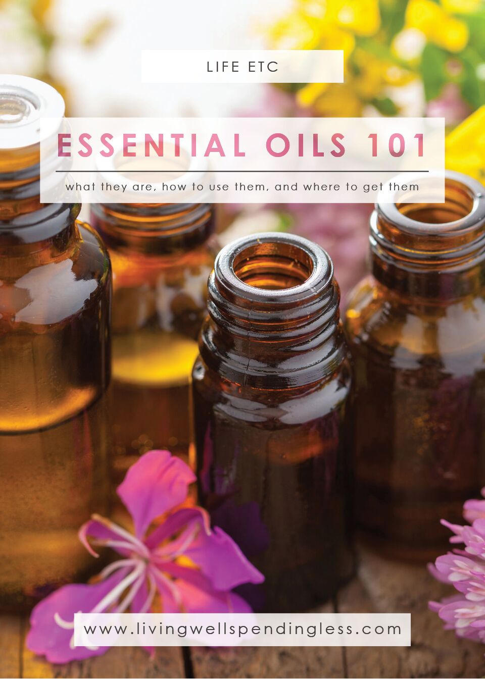 Essential Oils 101: Complete Guide to OIls | Living Well Spending Less®