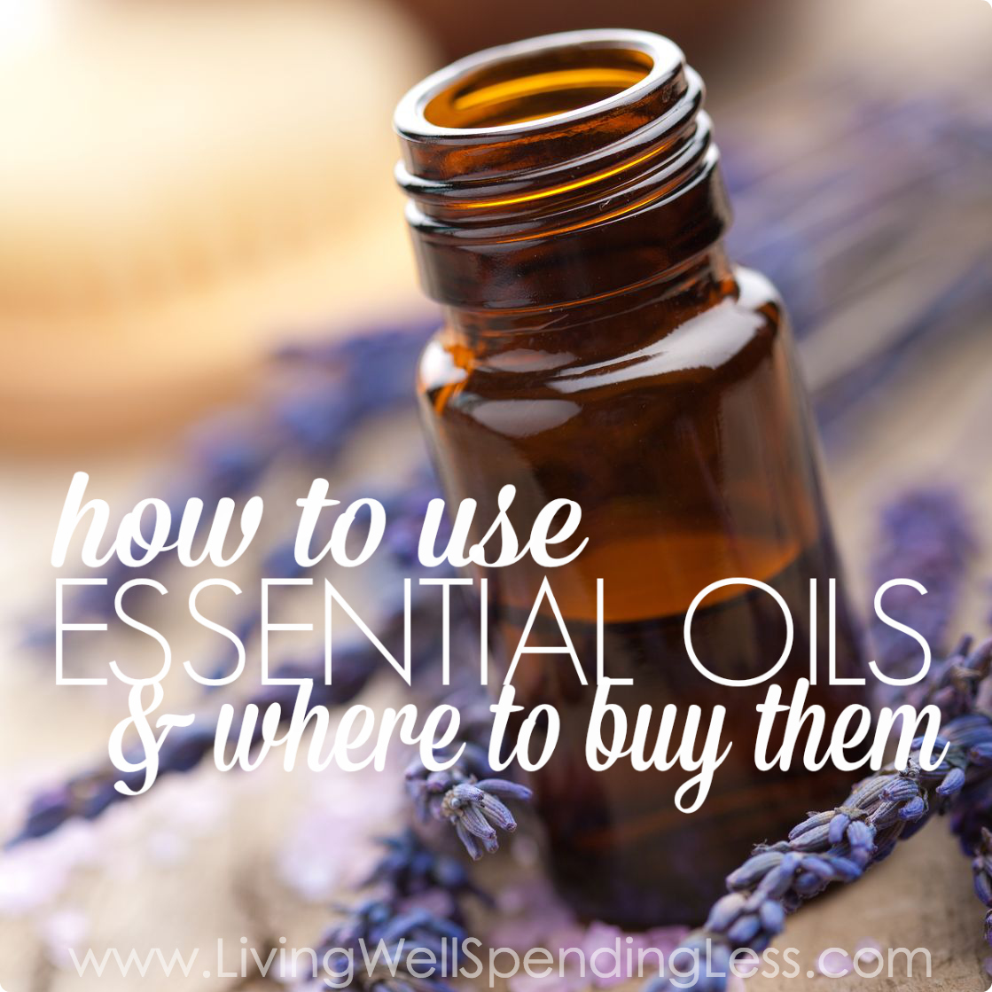 Essential Oils 101 - Living Well Spending Less®