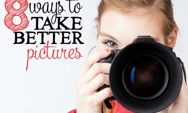 8 Ways to Take Better Pictures