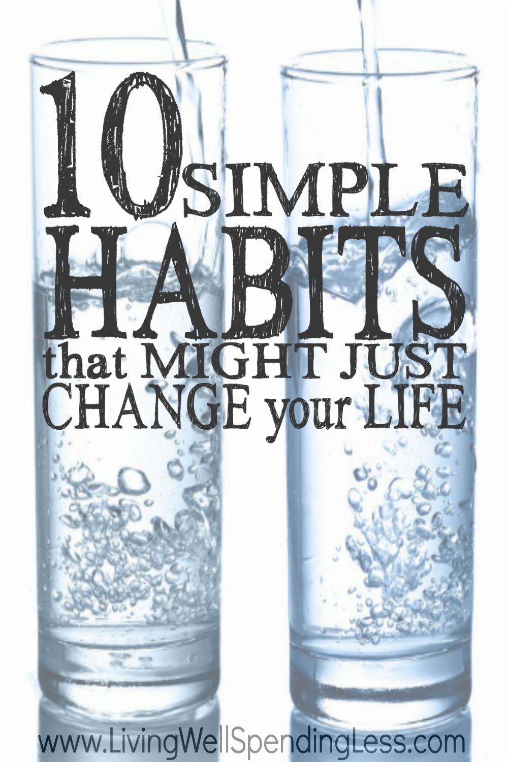 10 GOOD HABITS THAT WILL CHANGE YOUR LIFE Vertical 2 - Living Well ...