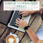 Tech Tools to Simplify Your Life | Time Management | Organizing | Simplify Your Life | Essential Tech Tools