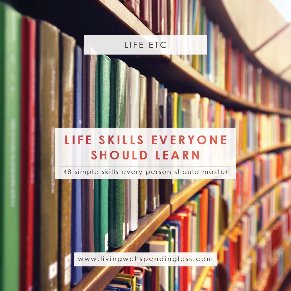 48-life-skills-everyone-should-learn-living-well-spending-less