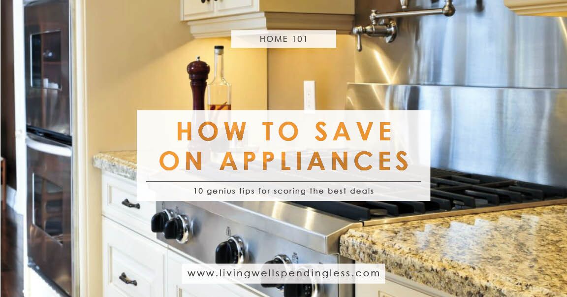 10 Ways To Save On Appliances - Living Well Spending Less®