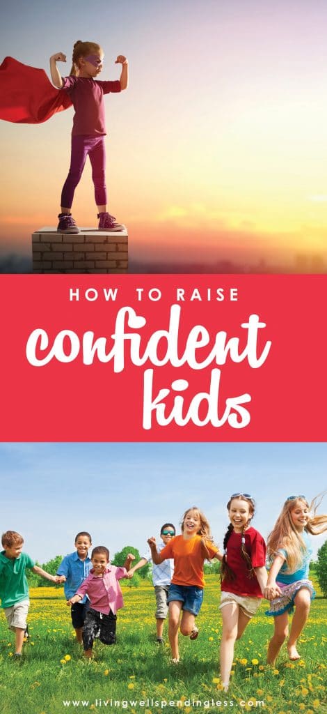 Tips For Raising Confident Kids | Living Well Spending Less®