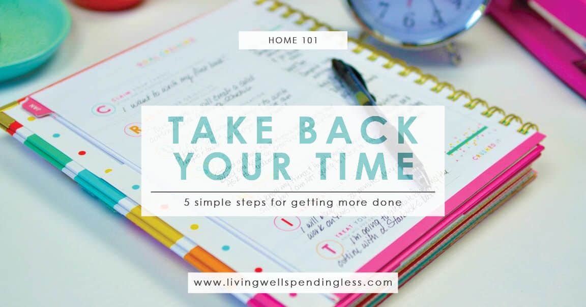 How to Take Back Your Time in Just 5 Simple Steps