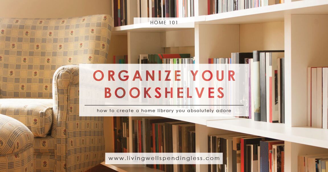 How to Organize Your Bookshelves | How to Create a Home Library