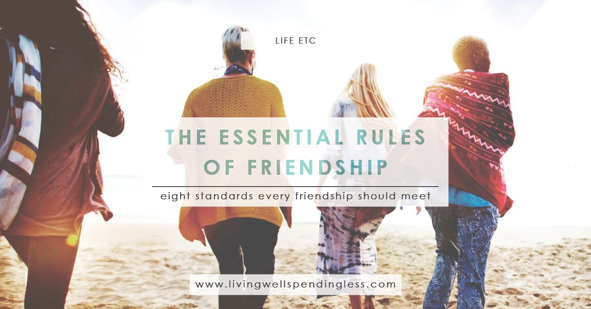 The Essential Rules Of Friendship Living Well Spending Less®