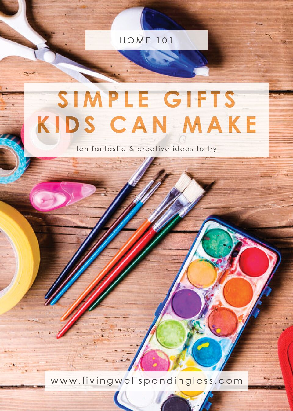 10 Simple Gifts Kids Can Make Living Well Spending Less 