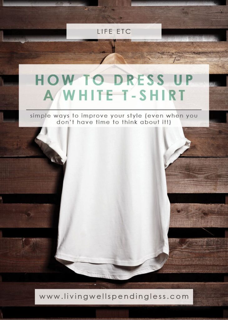 How to Dress Up a White T-Shirt | Quick Ways to Improve Your Style