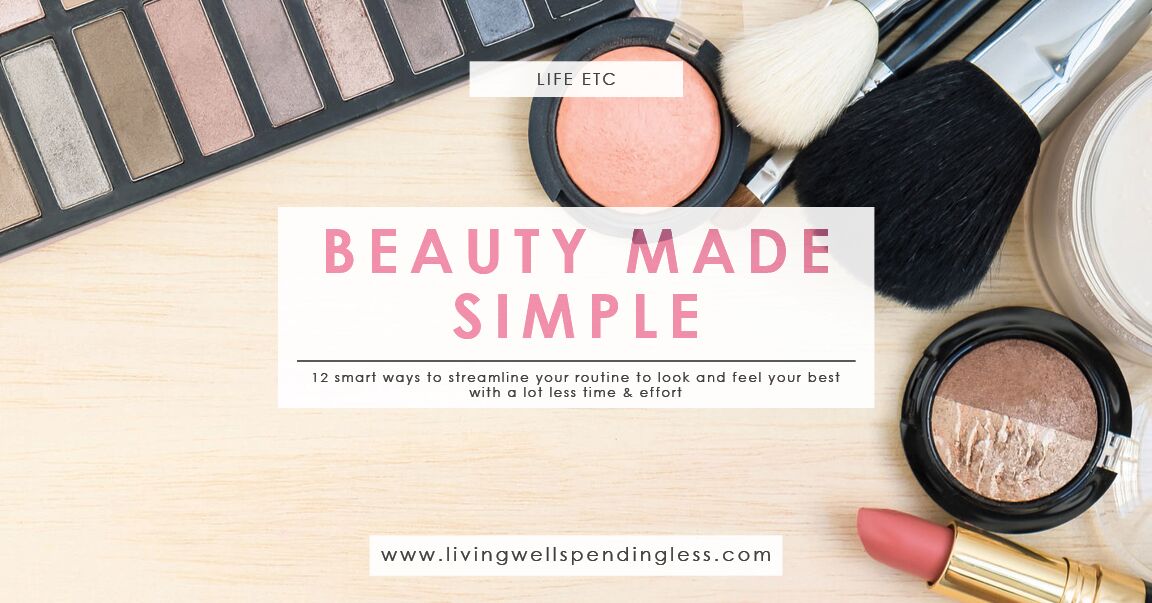 12 Ways to Simplify Your Beauty Routine | Living Well Spending Less®