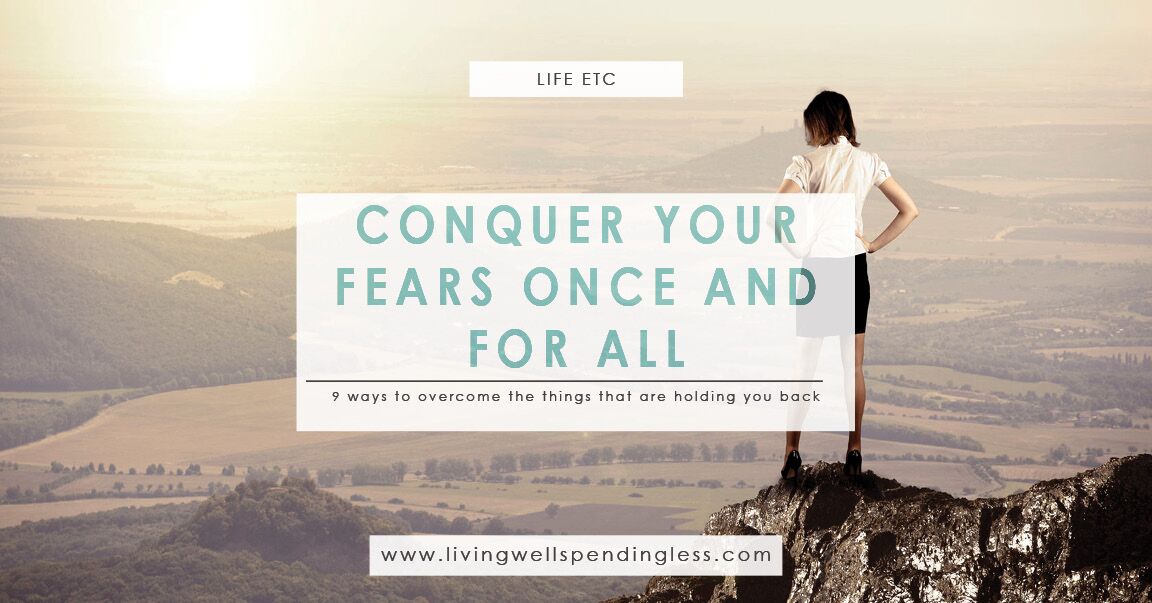 Conquer Your Fears Once and For All | 9 Ways to Stop Letting Fear Hold ...