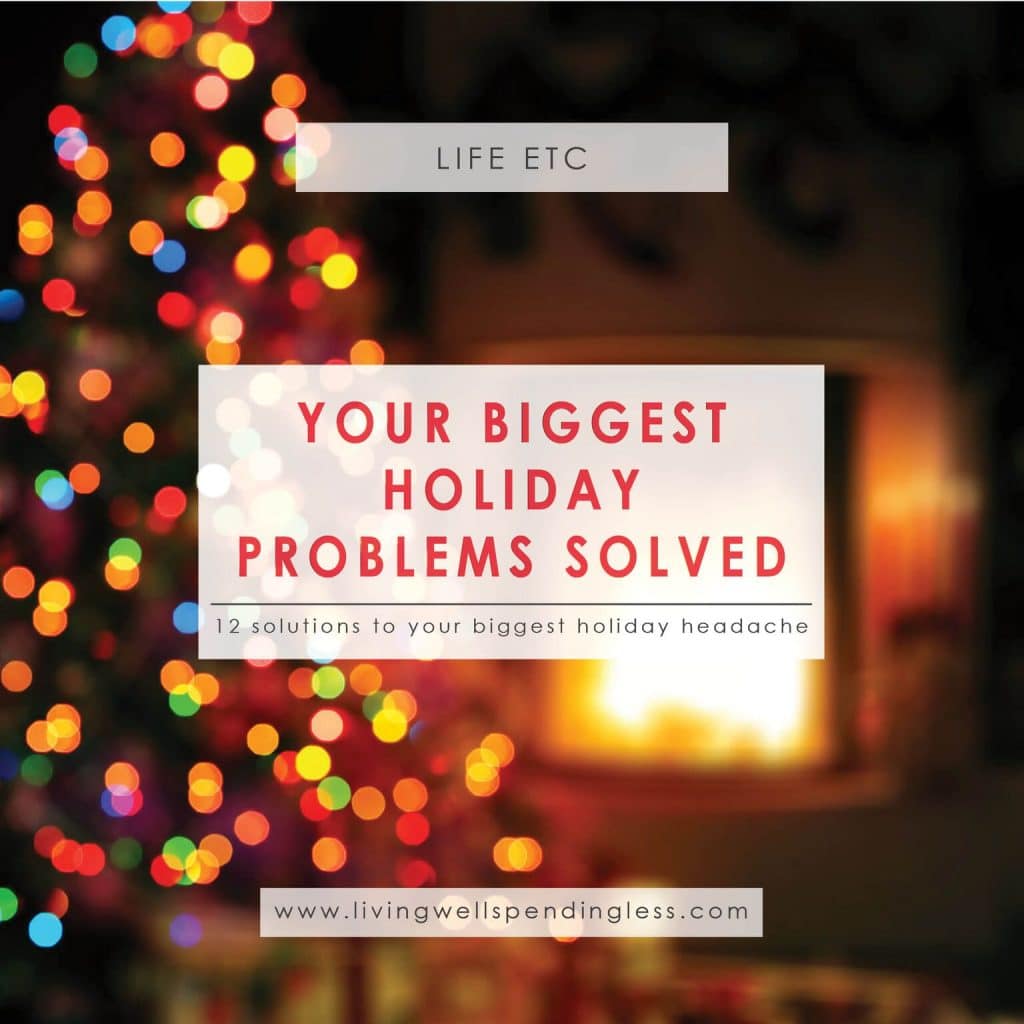 your-biggest-holiday-problems-solved-living-well-spending-less