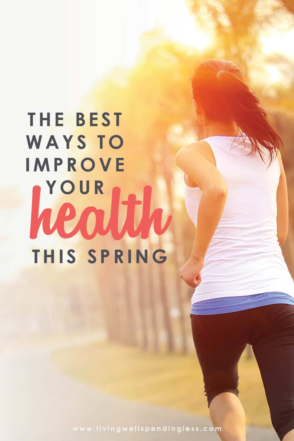The Best Ways To Improve Your Health This Spring Start Today