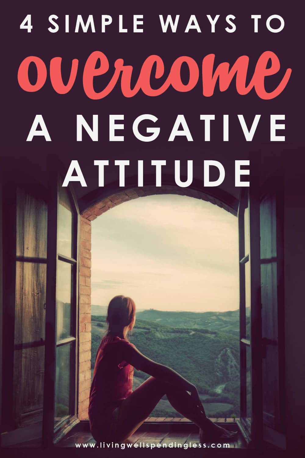 4 Simple Ways To Overcome A Negative Attitude Faith Inspiration