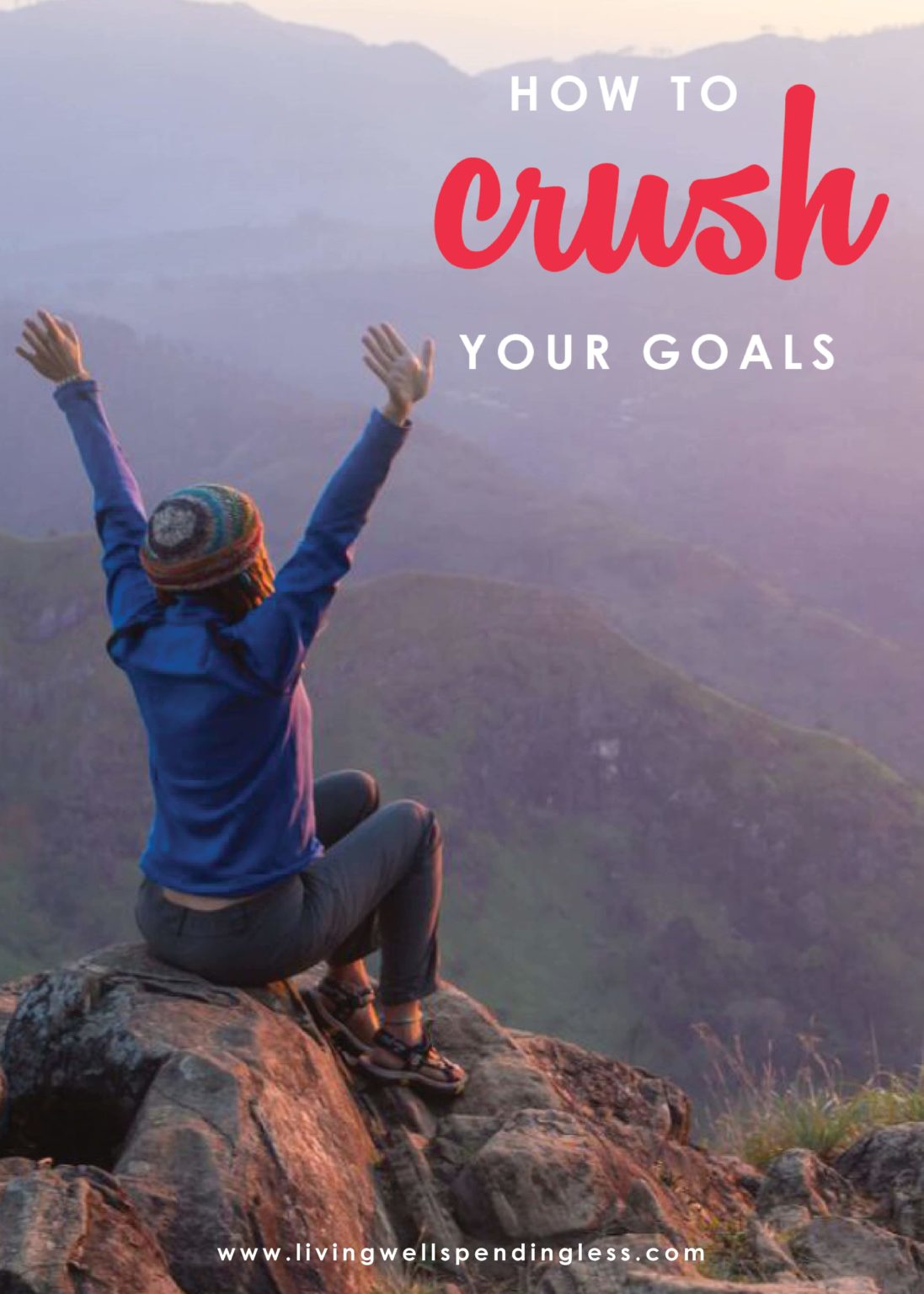 How To CRUSH Your Goals (Every. Single. Time.) | Goal Setting